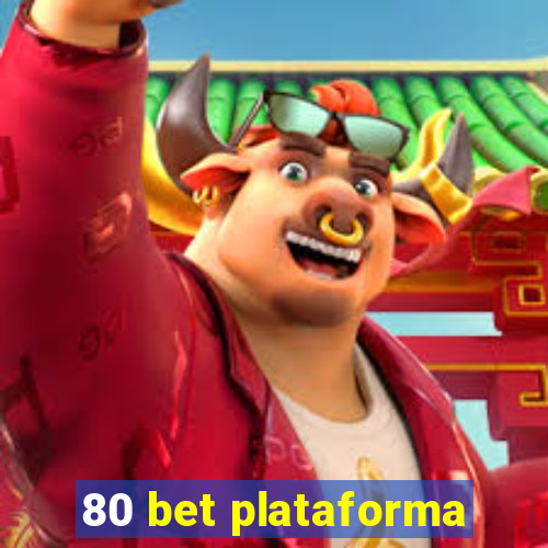 80 bet plataforma